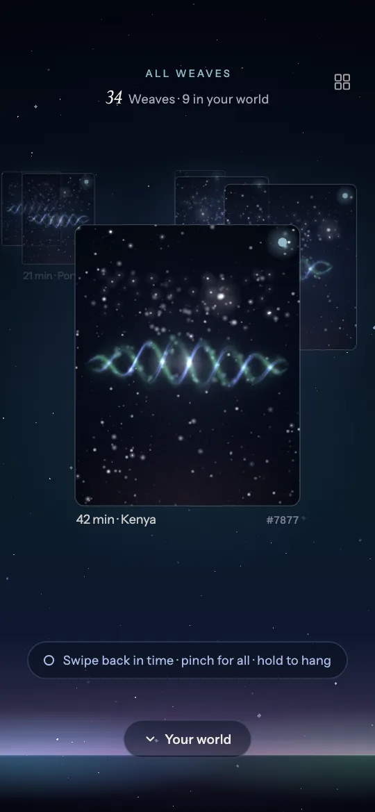 All your Weaves on a path back in time, the newest in front: 42 minutes, Kenya. Swipe back in time, pinch for all, hold to hang.